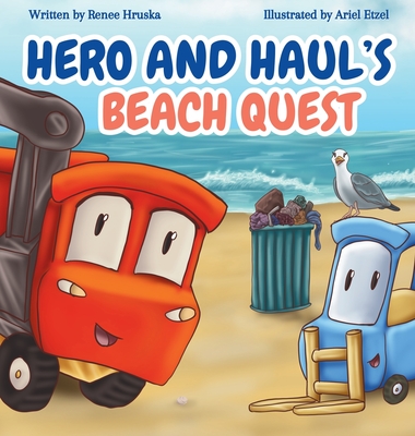 Hero and Haul's Beach Quest - Renee Hruska