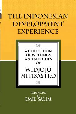 Coperta cărții 'The Indonesian Development Experience: A Collection of Writings and Speeches - Widjojo Nitisastro'