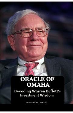 Coperta cărții 'Oracle of Omaha: Decoding Warren Buffett's Investment Wisdom - Princewill Lagang'