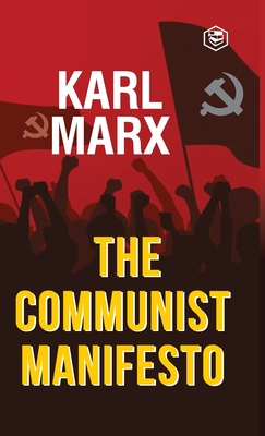 The Communist Manifesto - Karl Marx