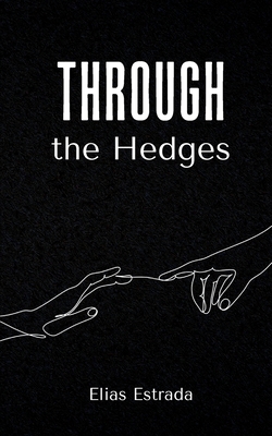 Through the Hedges - Elias Estrada