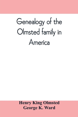 Genealogy of the Olmsted family in America: embracing the descendants of James and Richard Olmsted and covering a period of nearly three centuries, 16 - Henry King Olmsted
