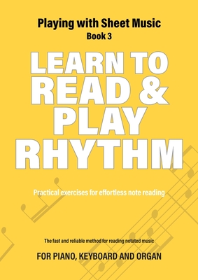 Learn to Read and Play Rhythm: Practical exercises for effortless note reading - Jacco Lamfers