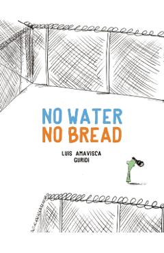 Coperta cărții 'No Water No Bread - Luis Amavisca'
