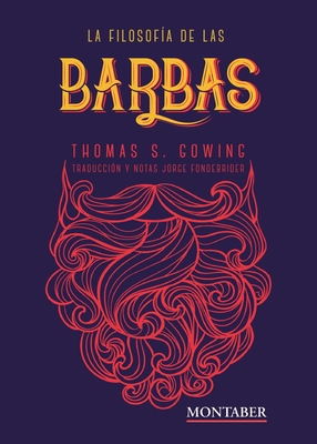 La filosofía de las barbas - Thomas S. Gowing