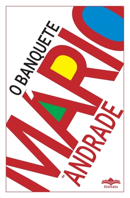 O Banquete - Mario De Andrade