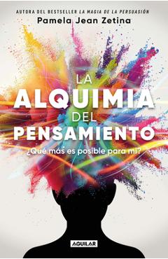 Coperta cărții 'La Alquimia del Pensamiento: ¿Qué Más Es Posible Para Mí? / The Alchemy of Thoug Ht - Pamela Jean Zetina'