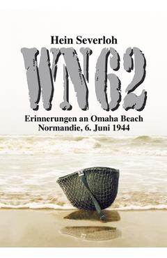 Coperta cărții 'Wn 62 Neuauflage: Erinnerungen an Omaha Beach. Normandie, 6. Juni 1944 - Ek-2 Militär'