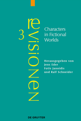 Coperta cărții 'Characters in Fictional Worlds: Understanding Imaginary Beings in Literature, Film, and Other Media - Jens Eder'