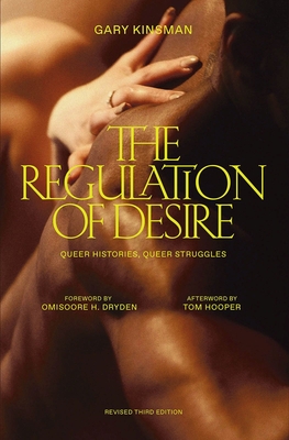 The Regulation of Desire, Third Edition: Queer Histories, Queer Struggles - Gary Kinsman