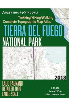 Poza produsului Tierra Del Fuego National Park Lago Fagnano Detailed Topo Large Scale Trekking/Hiking/Walking Complete Topographic Map Atlas Argentina Patagonia 1: 25 - Sergio Mazitto