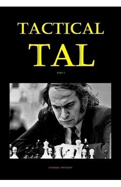 Coperta cărții 'Tactical Tal: Part I - Lyudmil Tsvetkov'