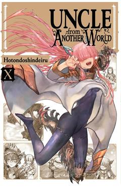 Uncle from Another World, Vol. 10 - Hotondoshindeiru