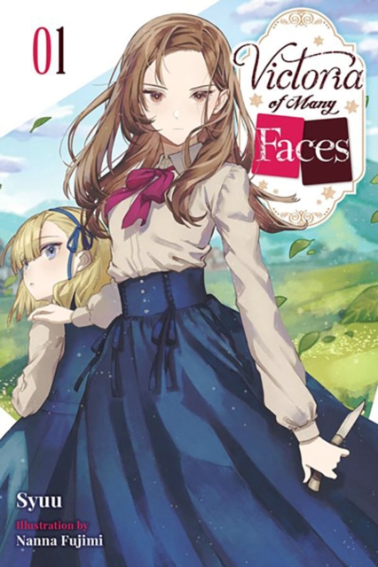 Victoria of Many Faces, Vol. 1 (Light Novel) - Syuu