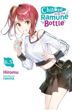 Coperta cărții 'Chitose Is in the Ramune Bottle, Vol. 6.5 - Hiromu'