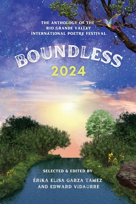 Boundless 2024: The Anthology of the Rio Grande Valley International Poetry Festival - Edward Vidaurre