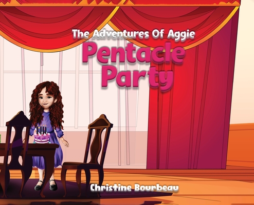 Pentacle Party: The Adventures of Aggie - Christine Bourbeau