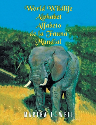 Alfabeto de la Fauna Mundial - Martha J. Weil