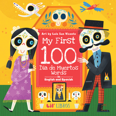 My First 100 Da de Muertos Words in English and Spanish - Lil' Libros