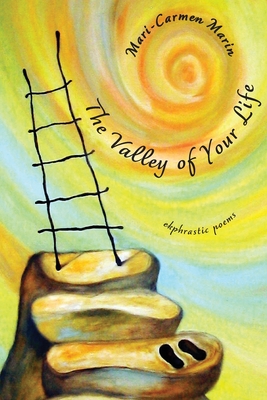 The Valley of Your Life - Mari-carmen Marin