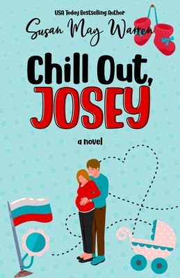 Chill Out, Josey: A Vintage Romantic Comedy - Susan May Warren