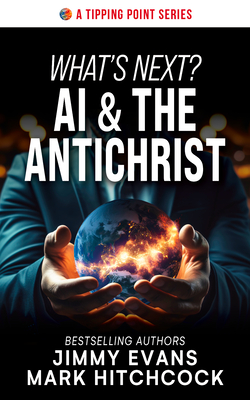 What's Next? AI & the Antichrist - Jimmy Evans