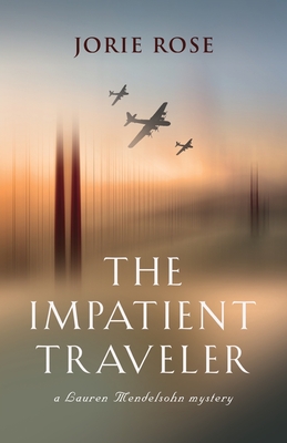 The Impatient Traveler - Jorie Rose