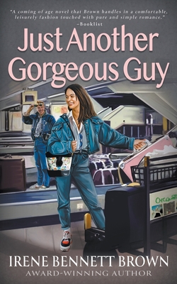 Just Another Gorgeous Guy: A Teen Romance Novel - Irene Bennett Brown
