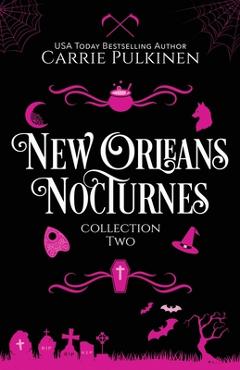 Poza produsului New Orleans Nocturnes Collection 2: A Frightfully Funny Paranormal Romantic Comedy Collection - Carrie Pulkinen