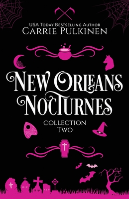 New Orleans Nocturnes Collection 2: A Frightfully Funny Paranormal Romantic Comedy Collection - Carrie Pulkinen