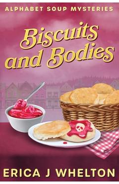 Coperta cărții 'Biscuits and Bodies: Cozy Mystery - Erica J. Whelton'