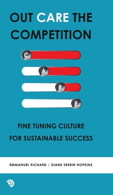 Out Care the Competition: Fine tuning culture for sustainable success - Emmanuel Richard