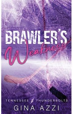Coperta cărții 'Brawler's Weakness: A Grumpy/Sunshine Hockey Romance - Gina Azzi'