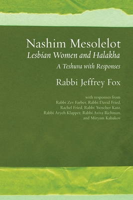 Nashim Mesolelot: Lesbian Women and Halakha - A Teshuva with Responses - Jeffrey Fox