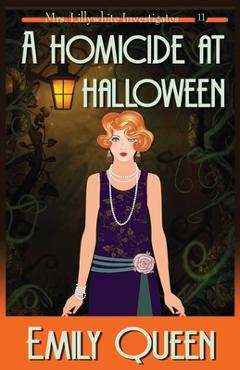 Coperta cărții 'A Homicide at Halloween: A 1920's Murder Mystery - Emily Queen'