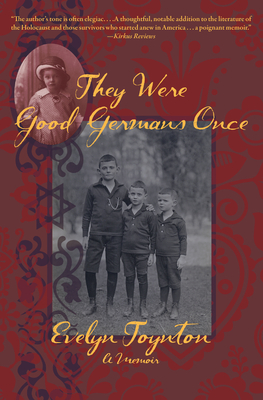 They Were Good Germans Once: A Memoir - Evelyn Toynton