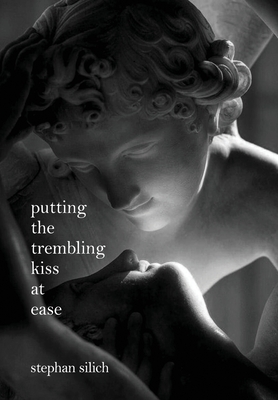 Putting The Trembling Kiss at Ease - Stephan Silich