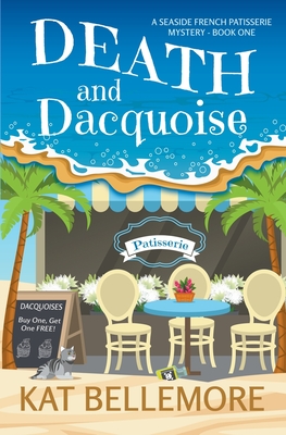 Death and Dacquoise - Kat Bellemore