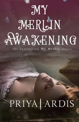 My Merlin Awakening - Priya Ardis