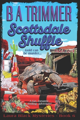 Scottsdale Shuffle: a fun, romantic, thrilling, adventure... - B. A. Trimmer
