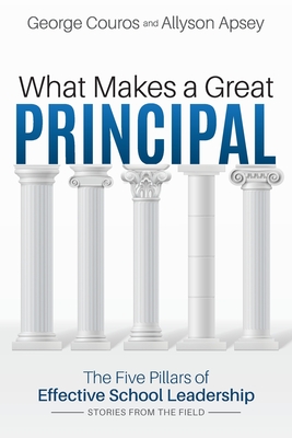 What Makes a Great Principal: The Five Pillars of Effective School Leadership - George Couros