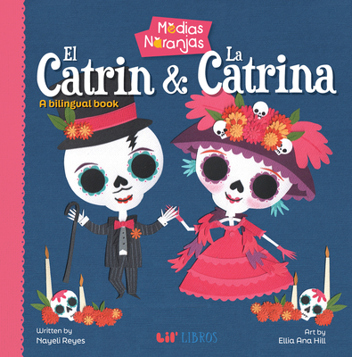 Medias Naranjas: El Catrin & La Catrina - Nayeli Reyes