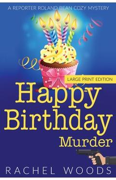 Coperta cărții 'Happy Birthday Murder: Large Print Edition - Rachel Woods'