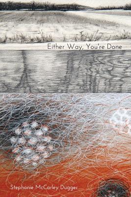 Coperta cărții 'Either Way, You're Done - Stephanie Mccarley Dugger'