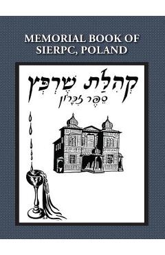 Memorial (Yizkor) Book of the Community of Sierpc, Poland - Translation of Kehilat Sierpc; Sefer Zikaron - E. Talmi (wloka)