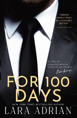 For 100 Days: A Steamy Billionaire Romance - Lara Adrian