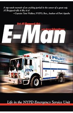 E-Man: Life in the NYPD Emergency Service Unit - Al Sheppard