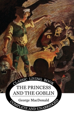The Princess and the Goblin - George Macdonald