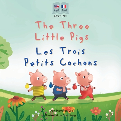 The Three Little Pigs - Les Trois Petits Cochons - Ann Hamilton-lee