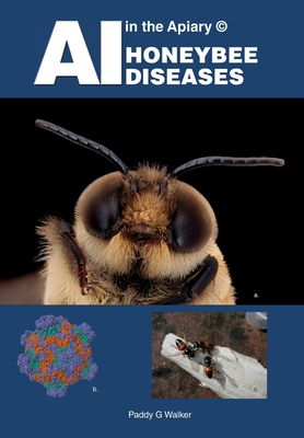 AI in the Apiary (c) HONEYBEE DISEASES - Paddy G. Walker